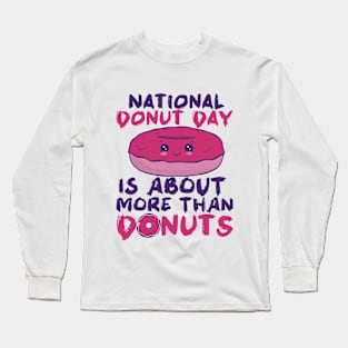 National Donut Day Is About More Than Donuts, Cute Donut Love Gift Long Sleeve T-Shirt